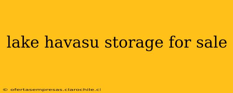 lake havasu storage for sale