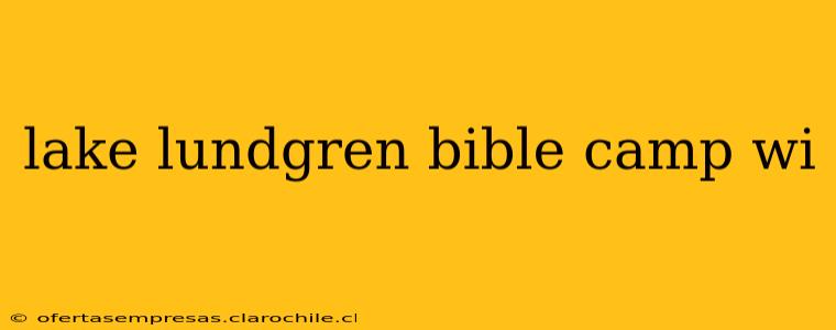 lake lundgren bible camp wi