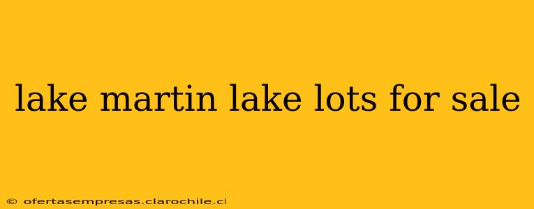 lake martin lake lots for sale