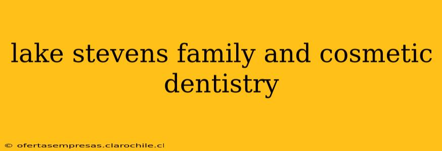 lake stevens family and cosmetic dentistry