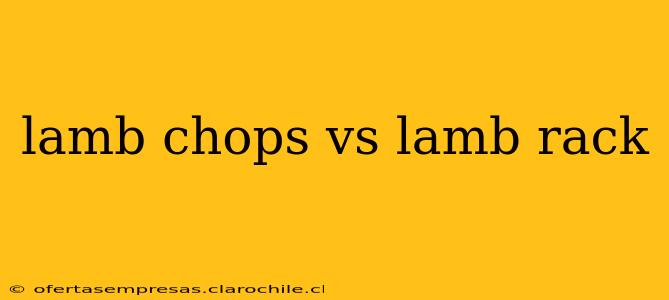 lamb chops vs lamb rack