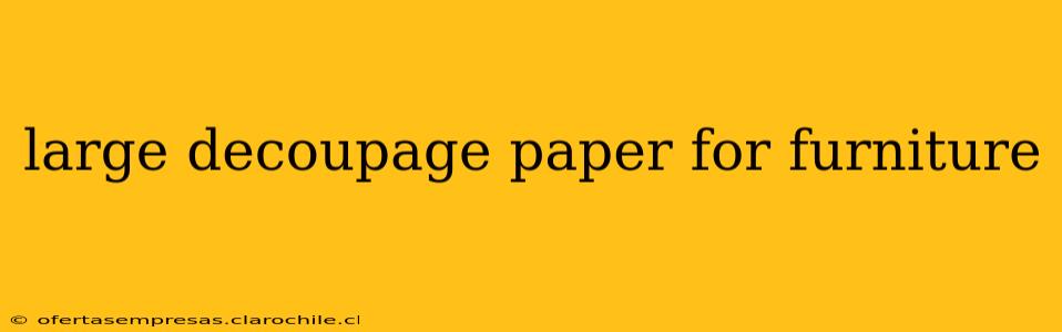 large decoupage paper for furniture
