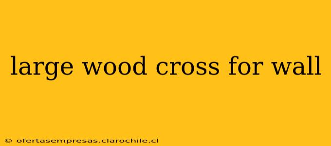 large wood cross for wall