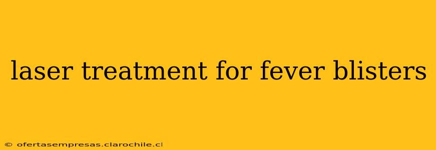 laser treatment for fever blisters