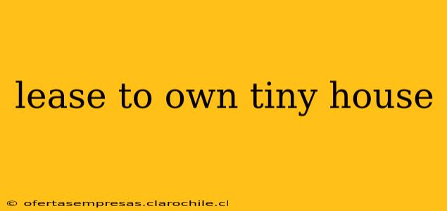 lease to own tiny house