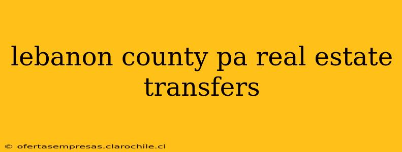lebanon county pa real estate transfers