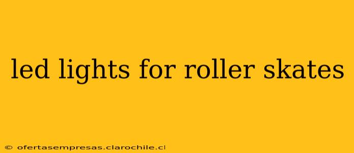 led lights for roller skates