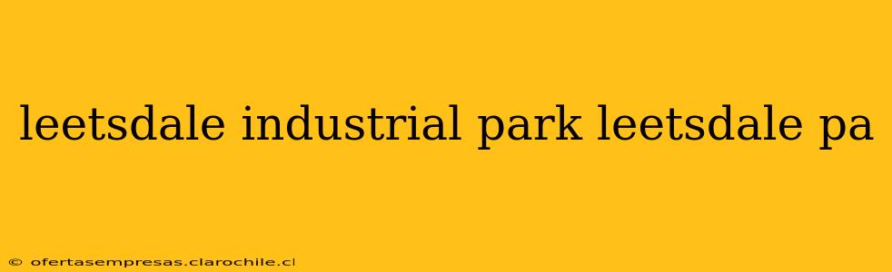 leetsdale industrial park leetsdale pa