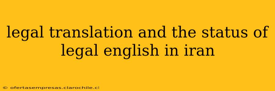 legal translation and the status of legal english in iran