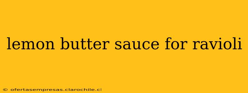 lemon butter sauce for ravioli