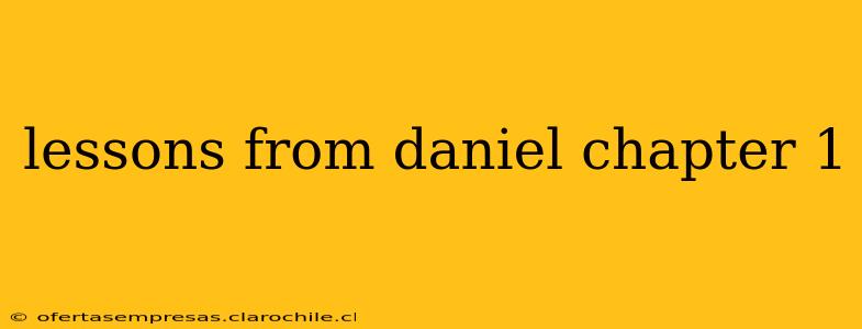 lessons from daniel chapter 1