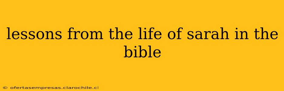 lessons from the life of sarah in the bible