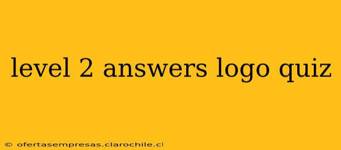 level 2 answers logo quiz