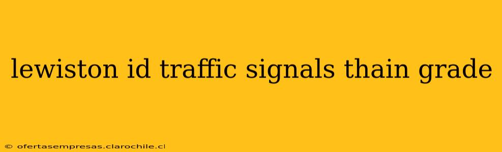 lewiston id traffic signals thain grade