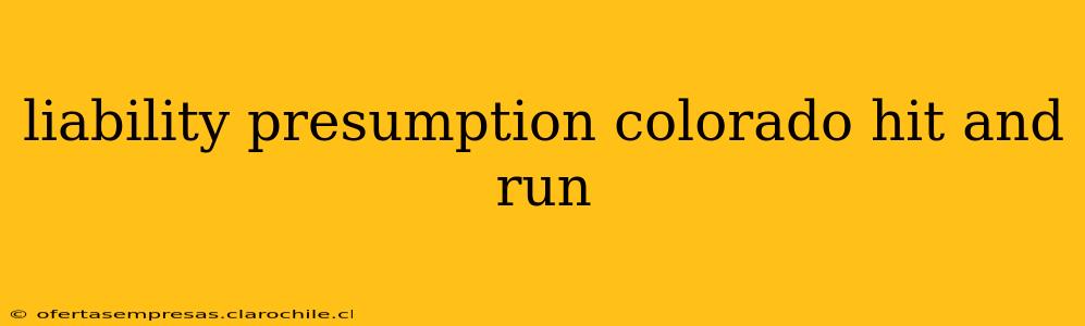 liability presumption colorado hit and run