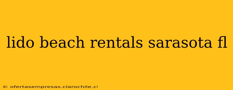 lido beach rentals sarasota fl