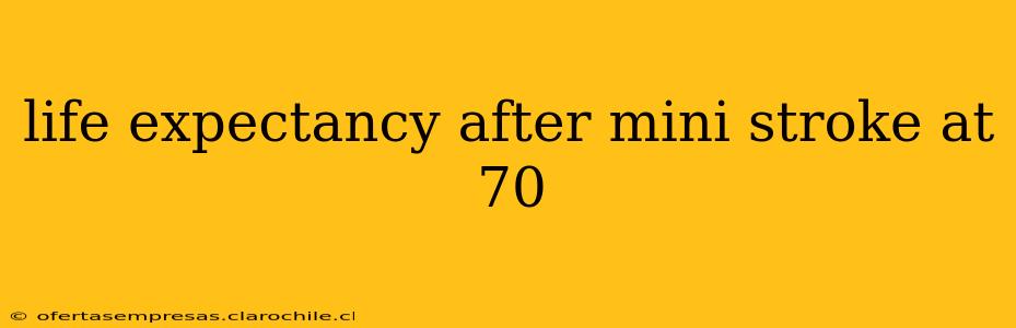 life expectancy after mini stroke at 70