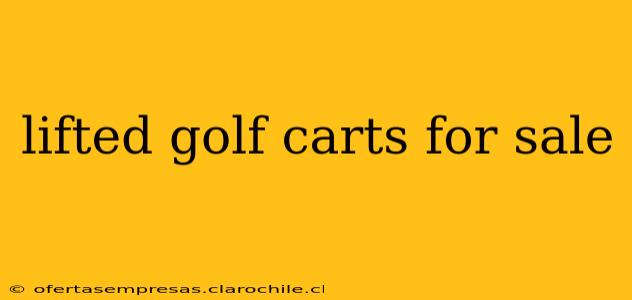 lifted golf carts for sale