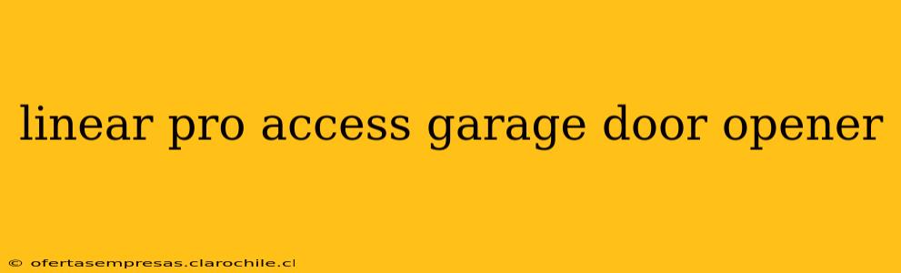 linear pro access garage door opener