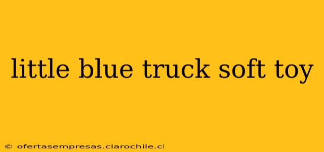 little blue truck soft toy