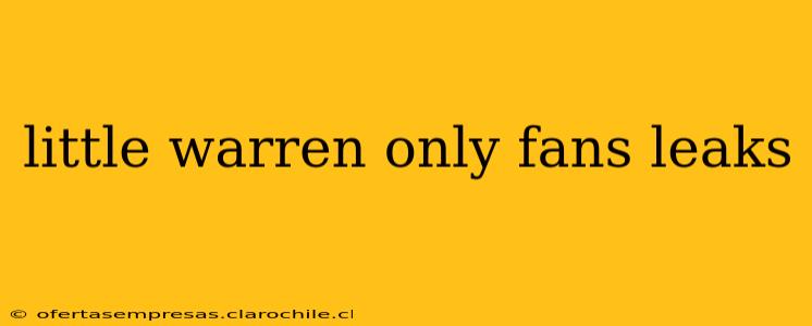 little warren only fans leaks