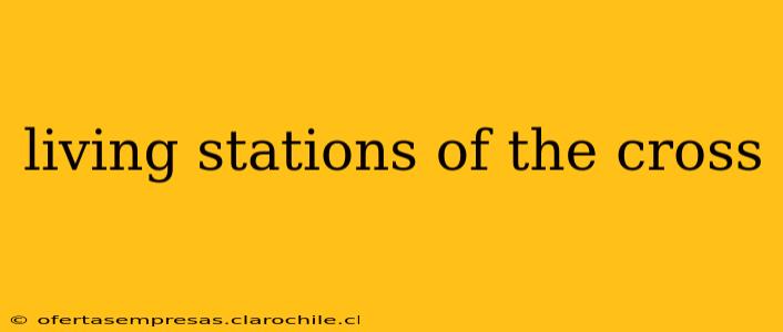 living stations of the cross