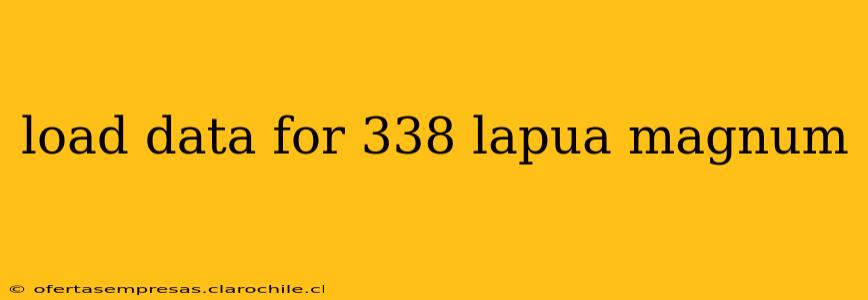 load data for 338 lapua magnum