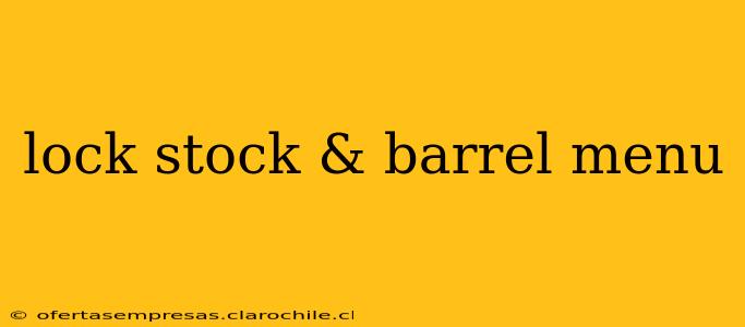 lock stock & barrel menu