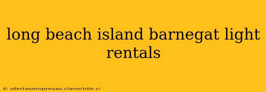 long beach island barnegat light rentals