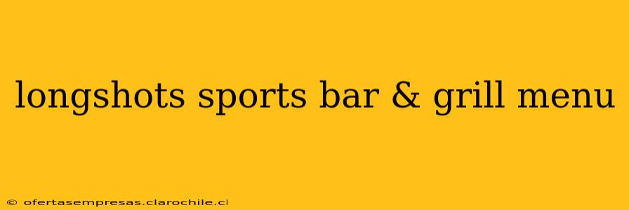 longshots sports bar & grill menu