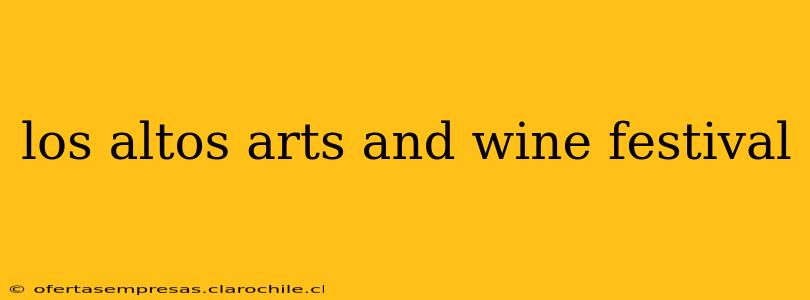 los altos arts and wine festival