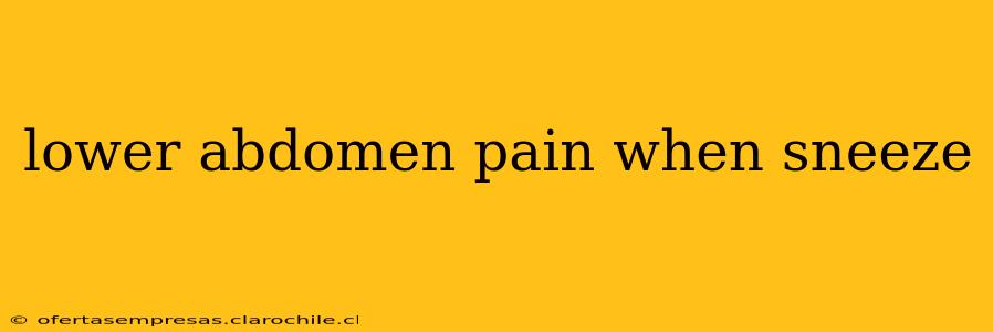 lower abdomen pain when sneeze