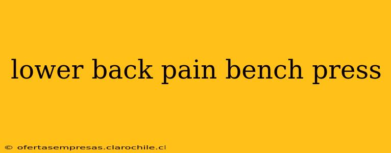 lower back pain bench press