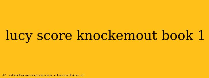 lucy score knockemout book 1
