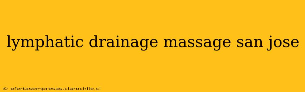 lymphatic drainage massage san jose