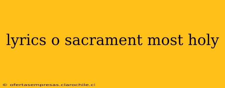 lyrics o sacrament most holy
