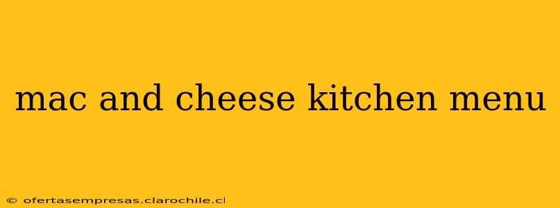 mac and cheese kitchen menu