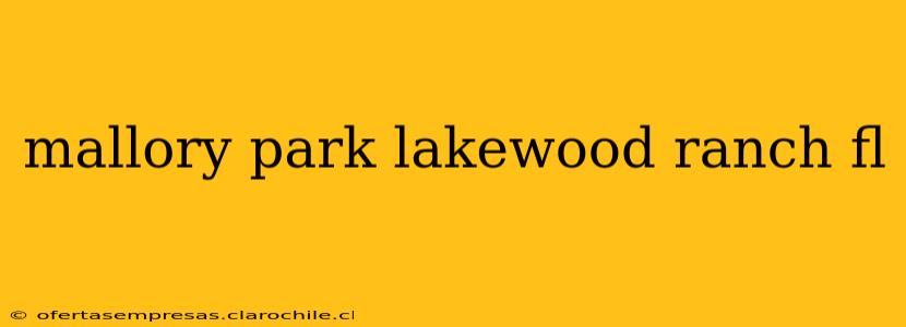 mallory park lakewood ranch fl