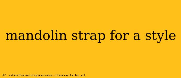 mandolin strap for a style