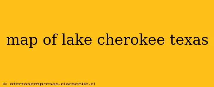 map of lake cherokee texas