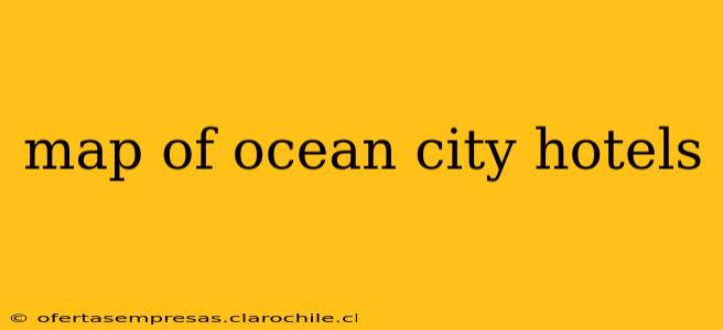 map of ocean city hotels