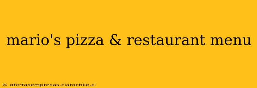 mario's pizza & restaurant menu