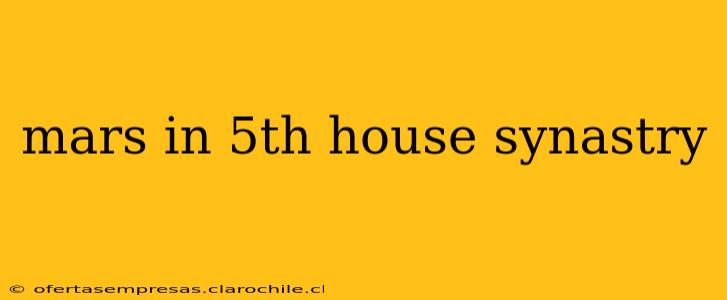 mars in 5th house synastry