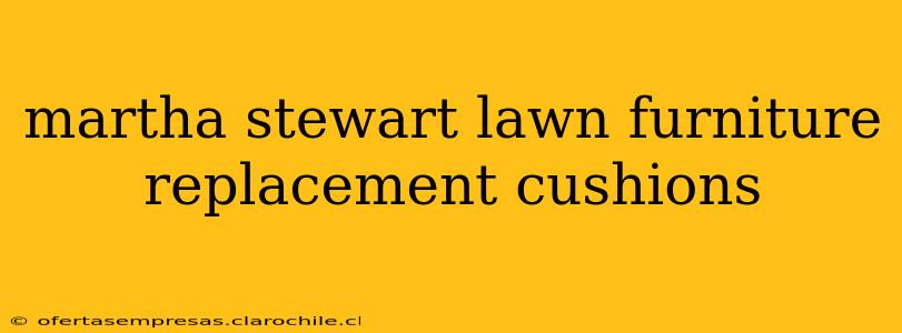 martha stewart lawn furniture replacement cushions