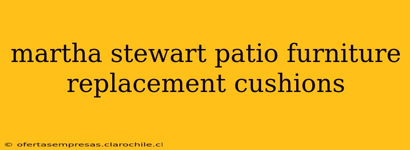 martha stewart patio furniture replacement cushions