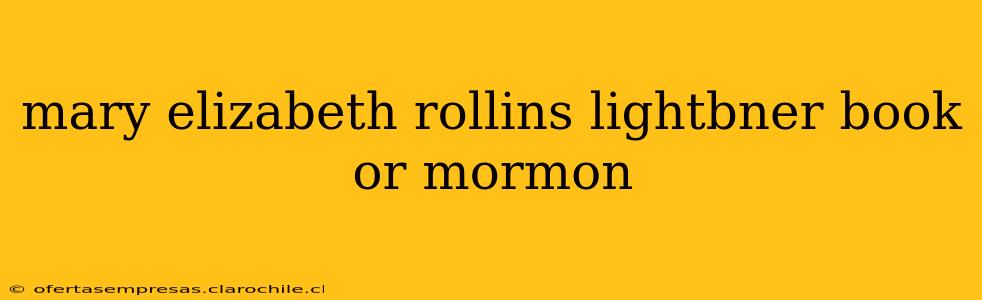 mary elizabeth rollins lightbner book or mormon