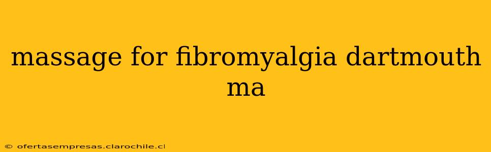 massage for fibromyalgia dartmouth ma