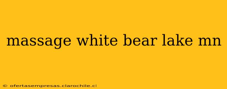 massage white bear lake mn
