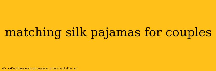 matching silk pajamas for couples
