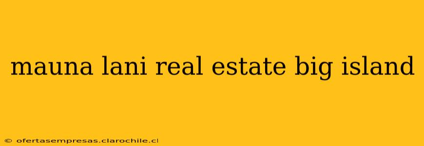 mauna lani real estate big island